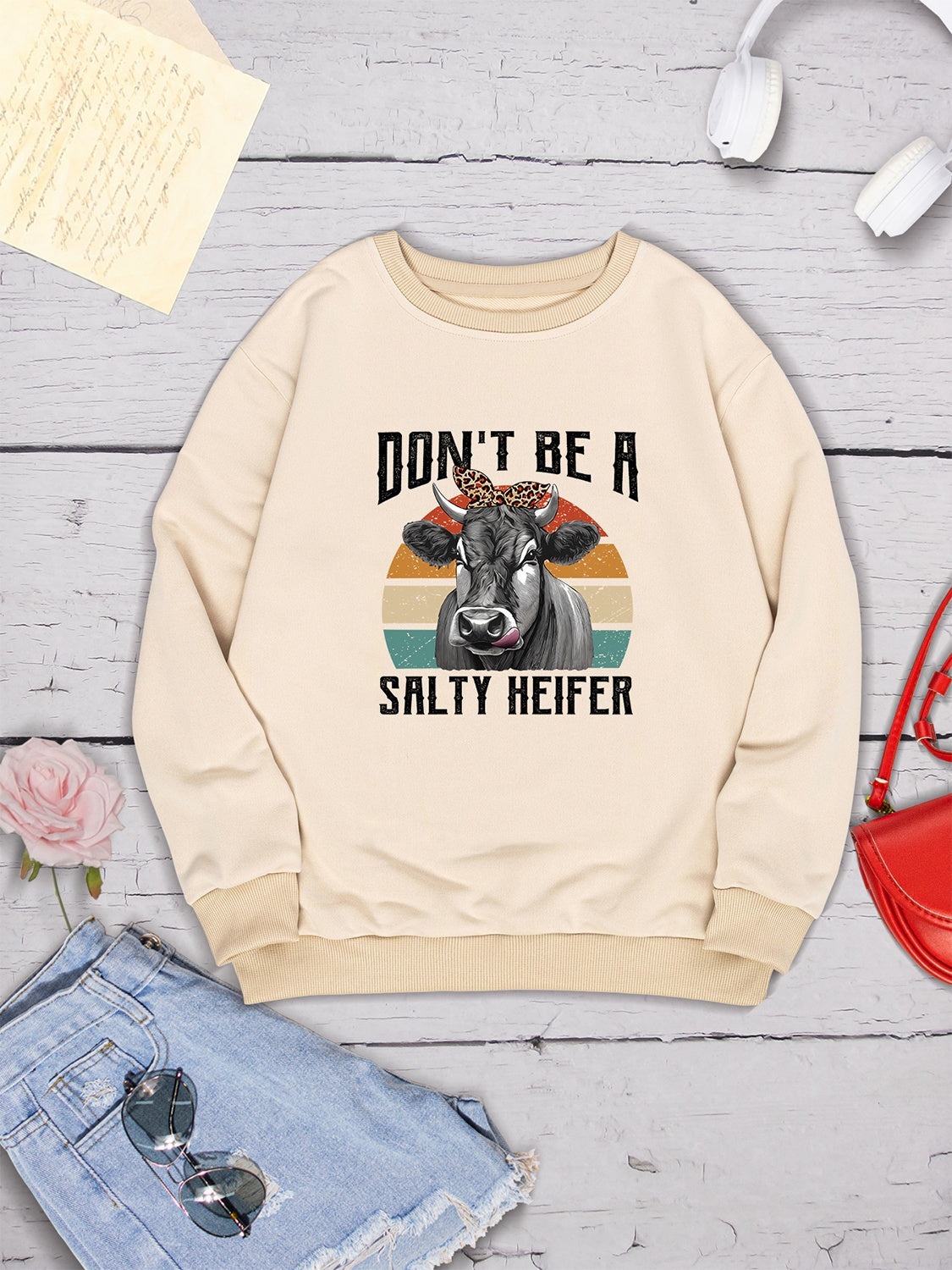 DON'T BE A SALTY HEIFER Round Neck Sweatshirt